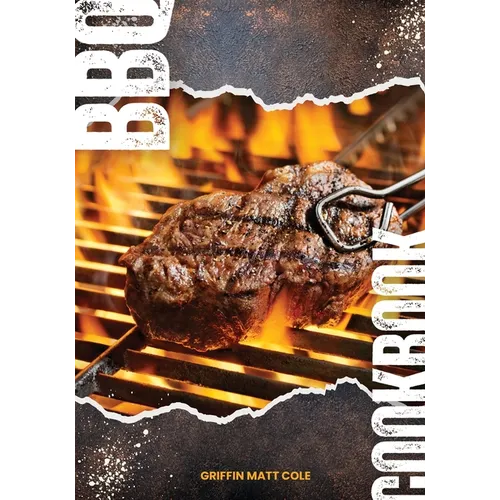 BBQ Cookbook: A Journey into the Heart of Barbecue - Paperback
