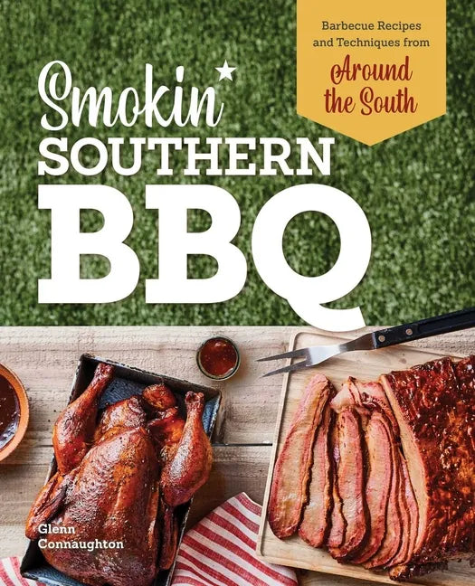 Smokin' Southern BBQ: Barbecue Recipes and Techniques from Around the South - Hardcover