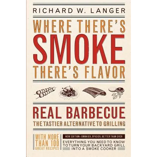Where There's Smoke There's Flavor: Real Barbecue - Paperback